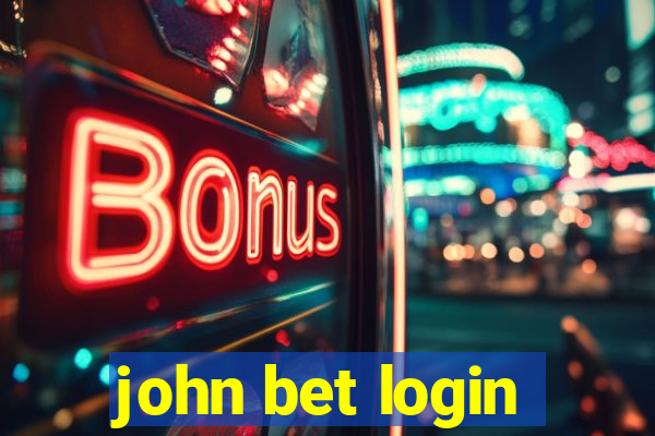 john bet login